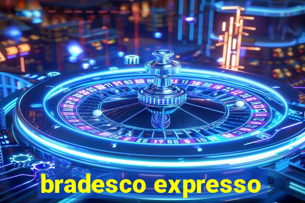 bradesco expresso